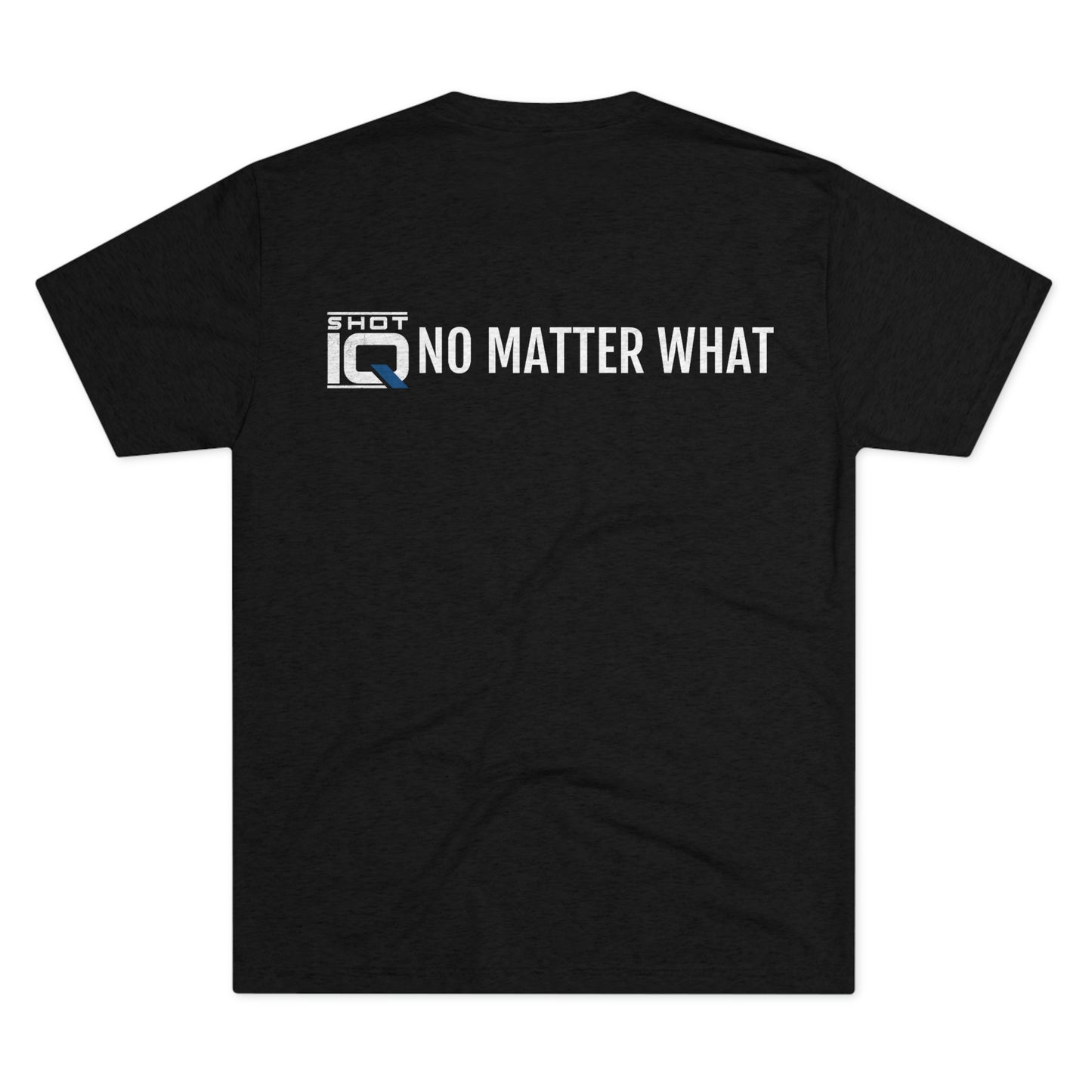 NO MATTER WHAT ShotIQ Unisex Tri-Blend Crew Tee